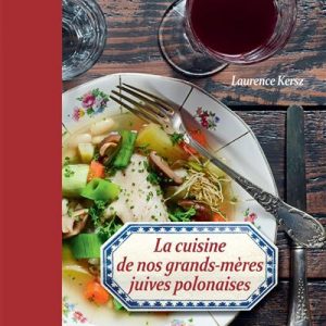 La cuisine de nos grands-mères juives polonaises