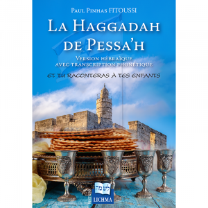 la-haggadah-de-pessa-h- La HAGGADAH de PESSA'H - Et tu raconteras à tes enfants avec une transcription phonétique.